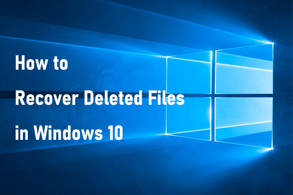 Detailed Steps: Recover Deleted Files in Windows 10