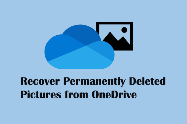 How to Recover Permanently Deleted Pictures from OneDrive?