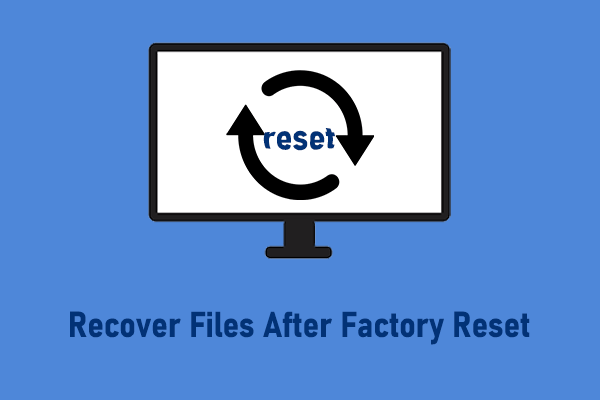 How Do You Recover Files After Factory Reset Windows Computer