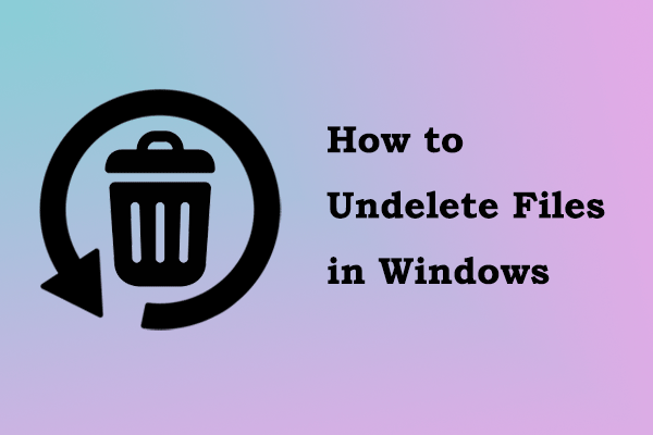 Best Ways to Undelete Files in Windows 10/11 & Data Protection