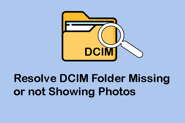 How to Fix DCIM Folder Missing Photos? Read This Fix Guide
