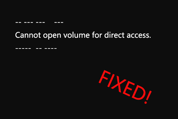 Top Fixes for CHKDSK Cannot Open Volume for Direct Access Error