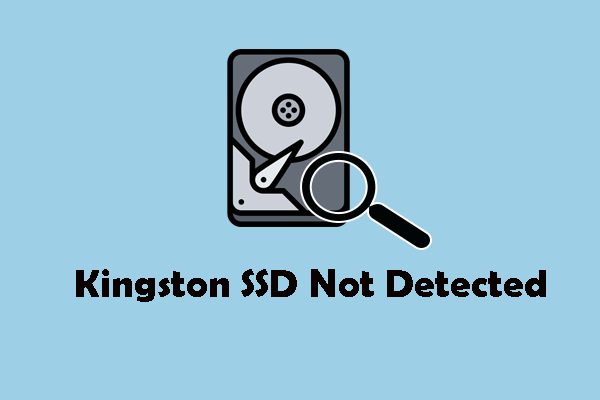 How to Fix Kingston SSD not Detected? Learn with This Guide