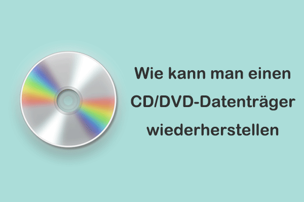 Grundlegende Kenntnisse über CD/DVD und die Wiederherstellung von CD/DVD-Datenträgern