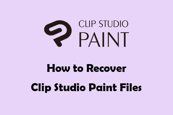 How to Recover Clip Studio Paint Files on Windows (Unsaved & Deleted)