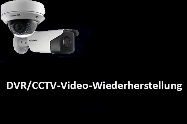 DVR/CCTV Video-Wiederherstellung: Wie man DVR/CCTV-Aufnahmen wiederherstellt