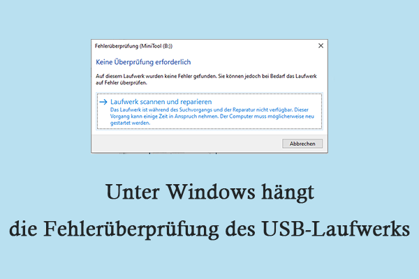 Unter Windows hängt die Fehlerüberprüfung des USB-Laufwerks? Beheben Sie es jetzt