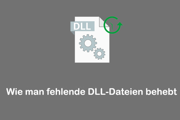 Was ist eine DLL-Datei? Wie kann man fehlende DLL-Dateien unter Windows beheben?