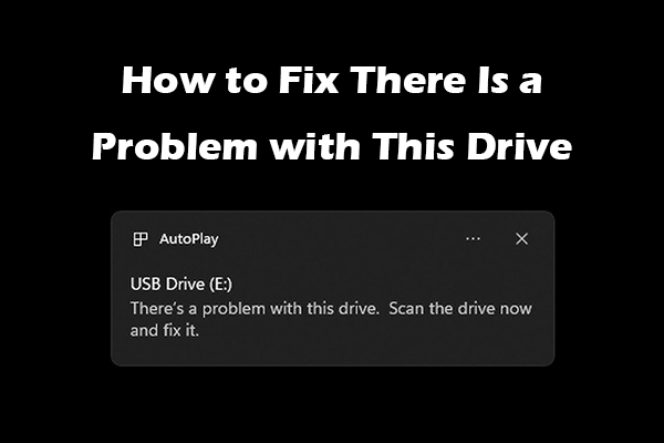How to Fix “There Is a Problem with This Drive” on Windows