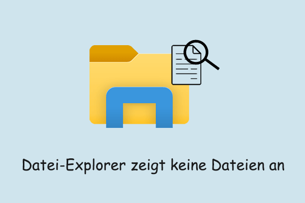 So beheben Sie das Problem, dass der Datei-Explorer keine Dateien/Ordner anzeigt