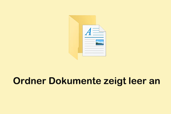 So beheben Sie das Problem, dass der Ordner Dokumente unter Windows 10/11 leer angezeigt wird