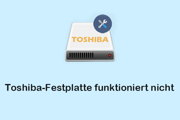 So beheben Sie eine Toshiba-Festplatte, die nicht funktioniert / nicht angezeigt wird