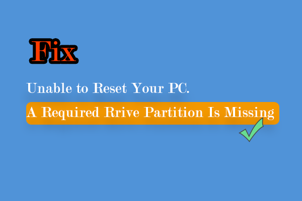 Unable to Reset Your PC? Quick Fixes for Drive Partition Missing