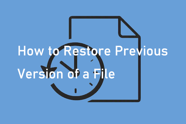 Guide: How to Restore Previous Version of a File in Windows 11/10