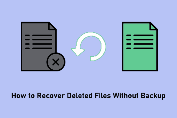 How to Recover Deleted Files Without Backup on Windows