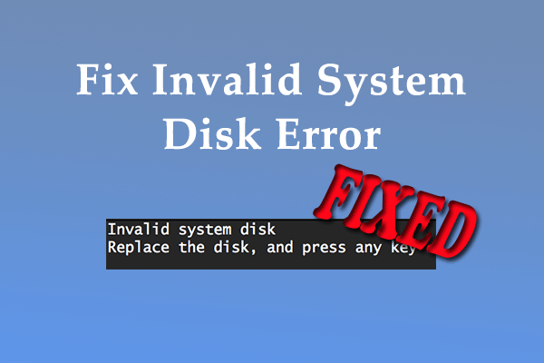 How to Fix Invalid System Disk Error in Windows 10/11