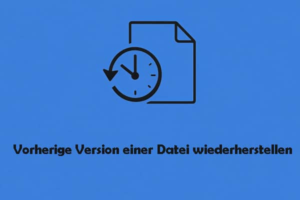 Anleitung: So stellen Sie eine frühere Version einer Datei unter Windows 11/10 wieder her